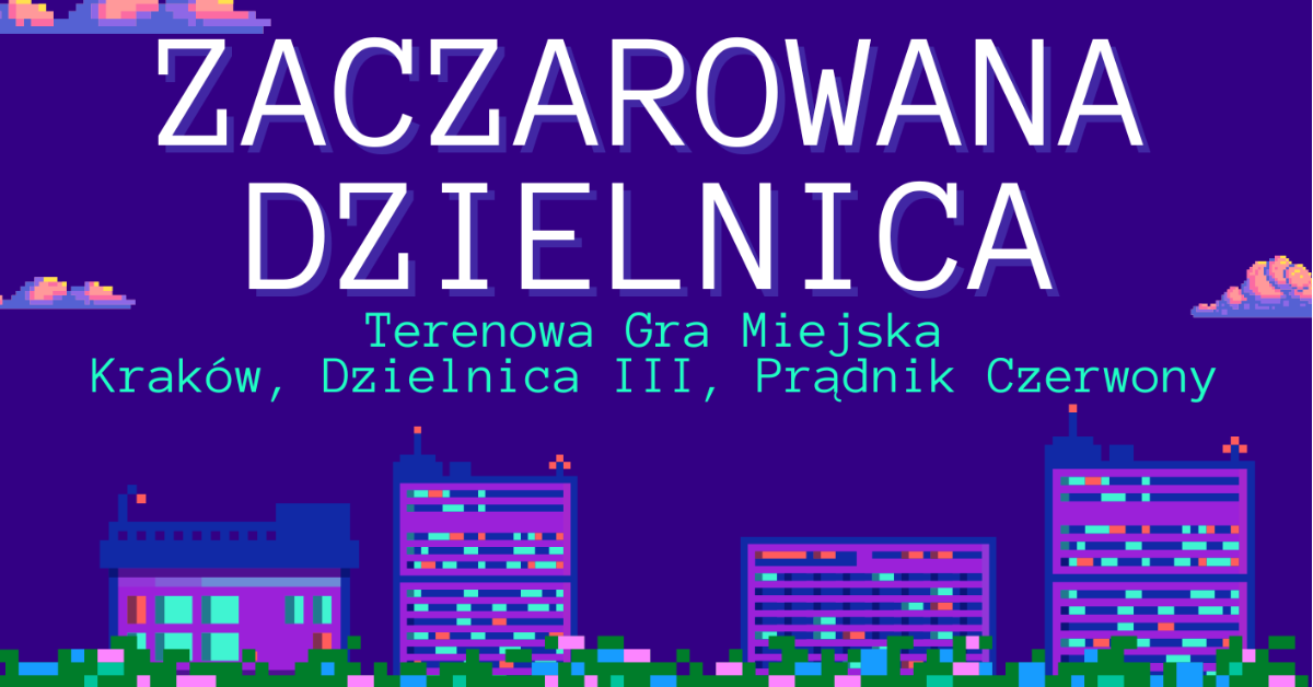 Poznajemy „Zaczarowaną Dzielnicę”