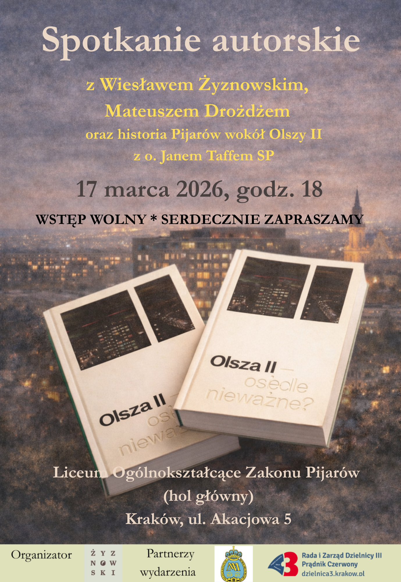z Wieslawem Zyznowskim Mateuszem Drozdzem oraz historia Pijarow wokol Olszy II z o. Janem Taffem 2